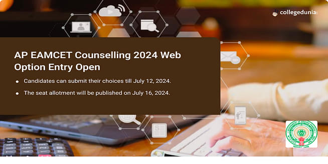 AP EAMCET Counselling 2024 Web Option Entry Open till July 12, Seat Allotment on July 16
